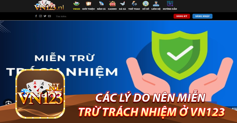 Các lý do nên miễn trừ trách nhiệm ở Vn123